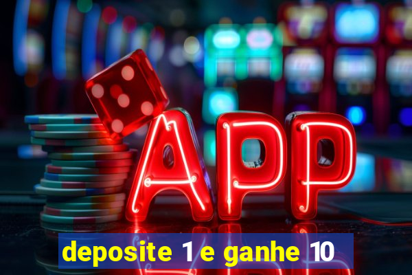 deposite 1 e ganhe 10